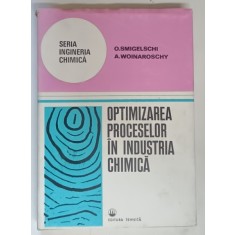 OPTIMIZAREA PROCESELOR IN INDUSTRIA CHIMICA de O. SMIGELSCHI, A. WOINAROSCHY 1978