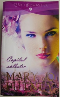 Copilul salbatic &amp;ndash; Mary Jo Putney foto