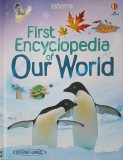 First Encyclopedia of Our World - Felicity Brooks - Carte in Engleza