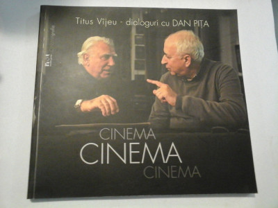 CINEMA, CINEMA, CINEMA... Dialoguri cu DAN PITA - TITUS VIJEU - (dedicatie si autograf din partea autorului Dan PITA ) foto