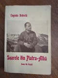Soarel din Piatra Alba, Roman din Carpati - Dr. Eugen Dobrota , 1940 , stare buna / R4P4S