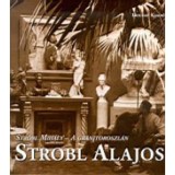 A Gr&aacute;nitoroszl&aacute;n - Str&oacute;bl Alajos - STR&Oacute;BL ALAJOS - Str&oacute;bl Mih&aacute;ly