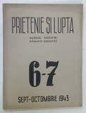 PRIETENIE SI LUPTA , BULETINUL ASOCIATIEI ROMANO - GERMANE NR.6-7 , SEPT. - OCTOMBRIE 1943