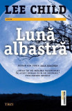 Lună albastră - Paperback brosat - Lee Child - Trei, 2020