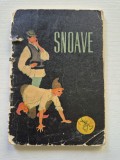 Snoave - ilustratii A.MIHAILESCU, Editura Tineretului, 1964, COLECTIA TRAISTA CU POVESTI
