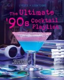 Lyrics and Libations: The Ultimate '90s Cocktail Playlist