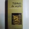 TABLITELE DE ARGILA (SCRIERI DIN ORIENTUL ANTIC) 2008