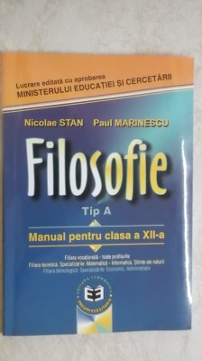 Nicolae Stan, Paul Marinescu - Filosofie. Manual pentru clasa a XII-a. Tip A (vezi detalii pentru livrare in tara) foto