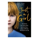 Just a Girl - Roman Despre Abuz Si Maturizare, Poveste Emoionanta Despre Gasirea Fortei Interioare Si A Justitiei