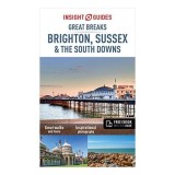 Cumpara ieftin Insight Guides Great Breaks Brighton, Sussex &amp; the South Downs