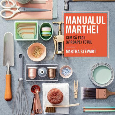 Manualul Marthei. Cum să faci (aproape) totul - Paperback brosat - Martha Stewart - RAO