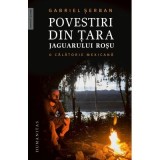 Povestiri din tara jaguarului rosu. O calatorie mexicana - Gabriel Serban