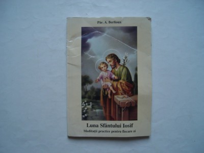 Luna Sfantului Iosif. Meditatii practice pentru fiecare zi - A. Berlioux (catoli foto
