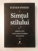 Steven Pinker - Simțul stilului. Ghid de scriere pentru oamenii inteligenți din secolul 21