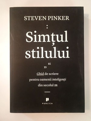 Steven Pinker - Simțul stilului. Ghid de scriere pentru oamenii inteligenți din secolul 21 foto