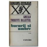 Gonzalo Torrente Ballester - Bucurii şi umbre ( vol. 2)