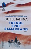 Cumpara ieftin Trenul spre Samarkand - 2021 - Guzel Iahina ($Z141)