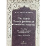 Niculae M. Popescu - Viata si faptele Domnului Tarii Romanesti Constantin Voda Brancoveanu (Editia: 2013)