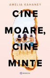 Cine moare, cine minte - Amelia Kahaney | Thriller Psihologic | Carte Fictiune Paperback