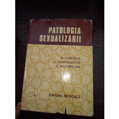 PATOLOGIA SEXUALIZARII-B. IONESCU, C. DUMITRACHE, C. MAXIMILIAN