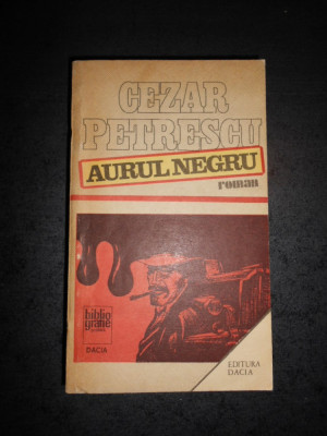 CEZAR PETRESCU - AURUL NEGRU foto