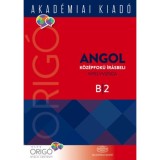 Orig&oacute; - Angol k&ouml;z&eacute;pfok&uacute; &iacute;r&aacute;sbeli nyelvvizsga B2 - Dezs&eacute;nyi Istv&aacute;n