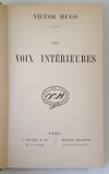 Carte Les Voix Interieures de Victor Hugo, limba franceza, 236 pagini, Editura J. Hetzel