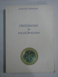 ORTODOXIE SI NATIONALISM - DUMITRU STANILOAE