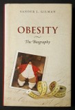 ISTORIA BIOGRAFIA OBEZITATII (Obesity) Sander L Gilman 214pag Engleza Obezitatea
