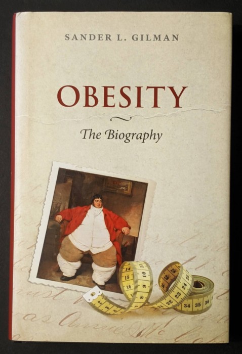 ISTORIA BIOGRAFIA OBEZITATII (Obesity) Sander L Gilman 214pag Engleza Obezitatea