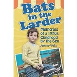 Bats In The Larder Memories Of A 1970s Childhood By The Sea
