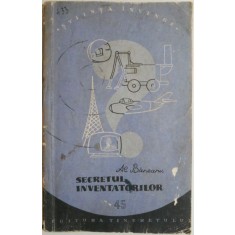 Secretul inventatorilor &ndash; Al. Baneanu
