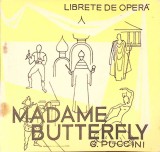 Libret Opera Madame Butterfly - Giacomo Puccini, Editura Muzicala 1964, Carte Muzica, Romana, 62 pagini