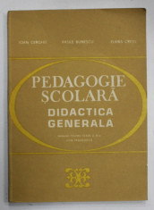 PEDAGOGIE SCOLARA , DIDACTICA GENERALA , MANUAL PENTRU CLASA A XI -A , LICEE PEDGAOGICE de IOAN CERGHIT ..ELVIRA CRETU , 1984 foto