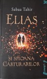 Elias si spioana carturarilor. Focul din cenusa &ndash; Sabaa Tahir, Carte Anticariat, Stare Buna
