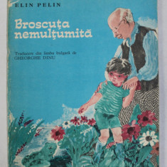 BROSCUTA NEMULTUMITA de ELIN PELIN , ilustratii de MARIA CONSTANTIN , 1972
