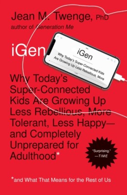 Igen: Why Today&amp;#039;s Super-Connected Kids Are Growing Up Less Rebellious, More Tolerant, Less Happy--And Completely Unprepared foto