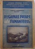 REGIUNILE POLARE ALE PAMANTULUI - CATEVA CONSIDERATIUNI GEOGRAFICE de CLAUDIUS T. GIURCANENAU , COLECTIA &amp;amp,amp,quot, STIINTA PENTRU TOTI &amp;amp,amp,