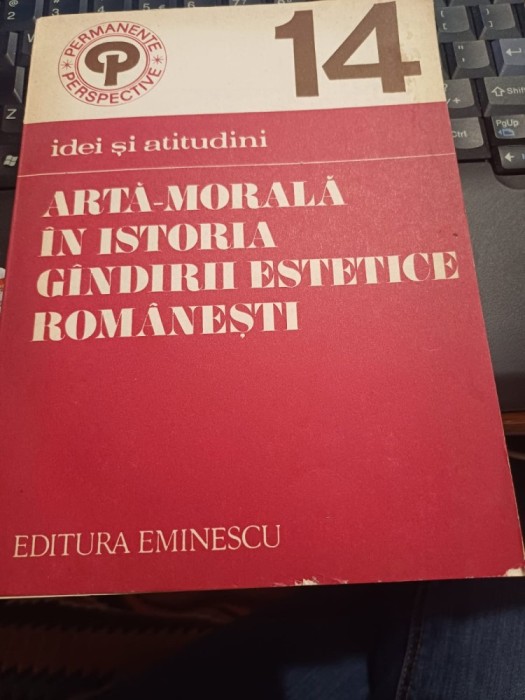 Artă - morală &icirc;n istoria g&icirc;ndirii estetice rom&acirc;nești