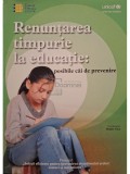 Bogdan Voicu - Renuntarea timpurie la educatie: posibile cai de prevenire (Editia: 2010)