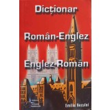 DICTIONAR ROMAN-ENGLEZ, ENGLEZ-ROMAN-EMILIA NECULAI-244017