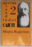 Ier. Daniil de la Rarau ( Sandu Tudor) - Caiete 2 - Sfintita Rugaciune , editia a doua revazuta si adaugita (2008)