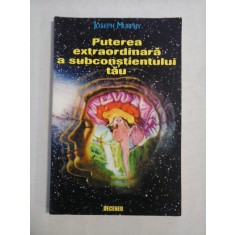 PUTEREA EXTRAORDINARA A SUBCONSTIENTULUI TAU - Joseph MURPHY