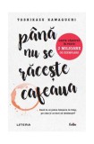 P&acirc;nă nu se răcește cafeaua (Vol. 1) Toshikazu Kawaguchi - Litera