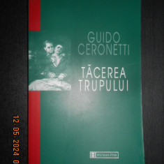 Guido Ceronetti - Tacerea trupului. Materiale pentru studiul medicinei