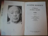 CALATORIE IN LUMEA MORTILOR . TEATRU VOL V de EUGENE IONESCO , 1998 , * MINIMA UZURA