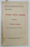 SCOALA ACTIVA CRESTINA de TOMA COCISIU , 1938 * PREZINTA MICI SEMNE DE UZURA
