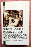 Structurile antropologice ale imaginarului - Gilbert Durand, 2000, Univers Enciclopedic