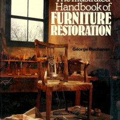 George Buchanan - The Illustrated Handbook of Furniture Restoration