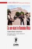 Cumpara ieftin Ce am văzut &icirc;n Rom&acirc;nia Mică. Anecdote istorice, Corint